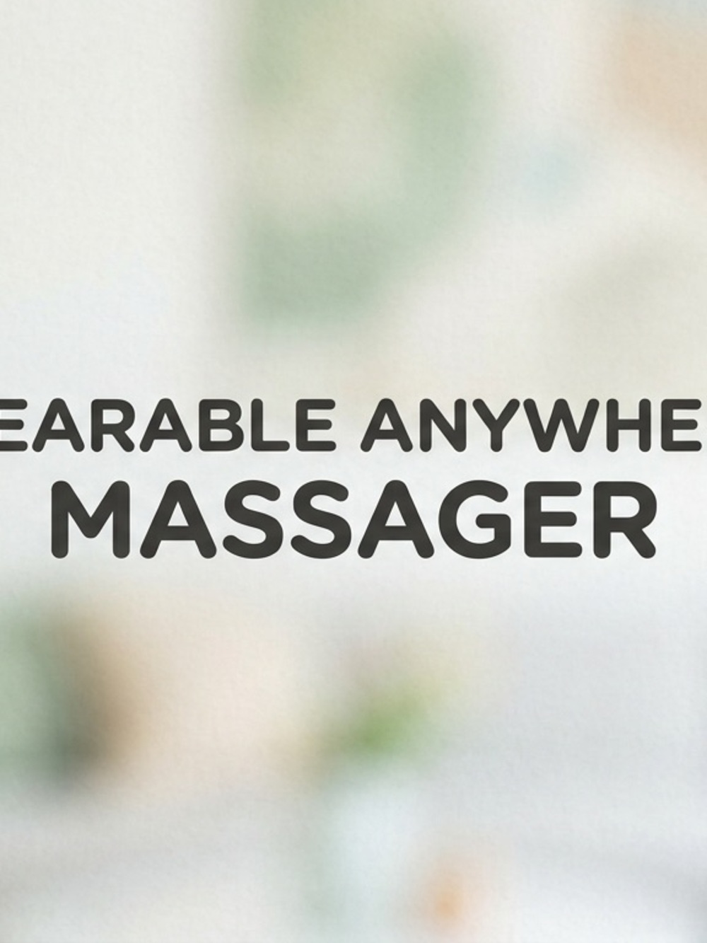 Wearable Anywhere Massager